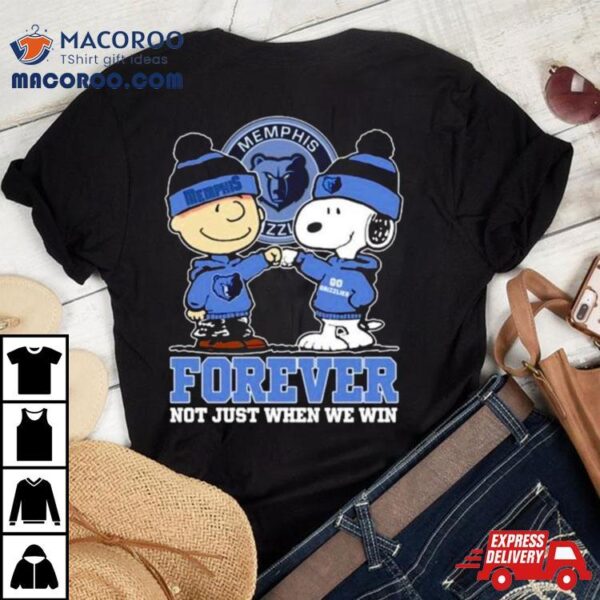 Snoopy Fist Bump Charlie Brown Memphis Grizzlies Forever Not Just When We Win Shirt