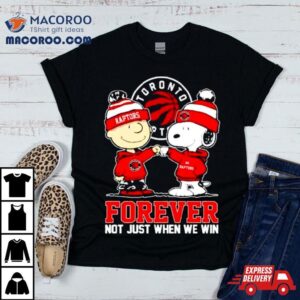 Snoopy Fist Bump Charlie Brown Toronto Raptors Forever Not Just When We Win Shirts