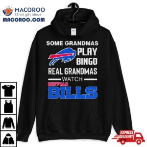 Some Grandmas Play Bingo Real Grandmas Watch Buffalo Bills Football Tshirt