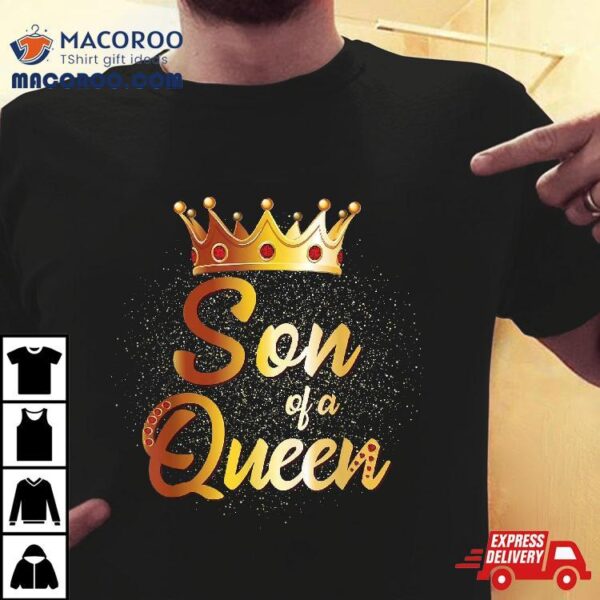 Son Of A Queen Shirt Boys Mother Matching