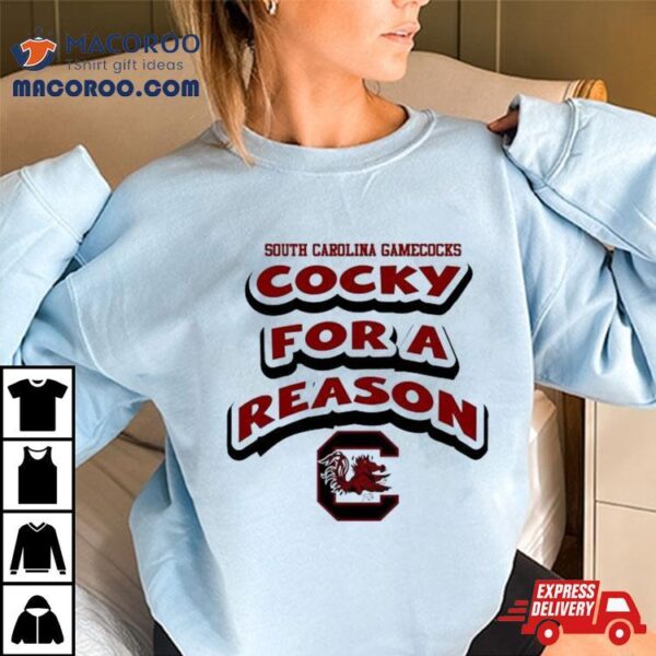 South Carolina Gamecocks Cocky For A Reason Shirt