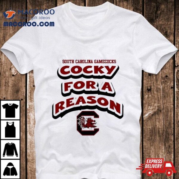 South Carolina Gamecocks Cocky For A Reason Shirt
