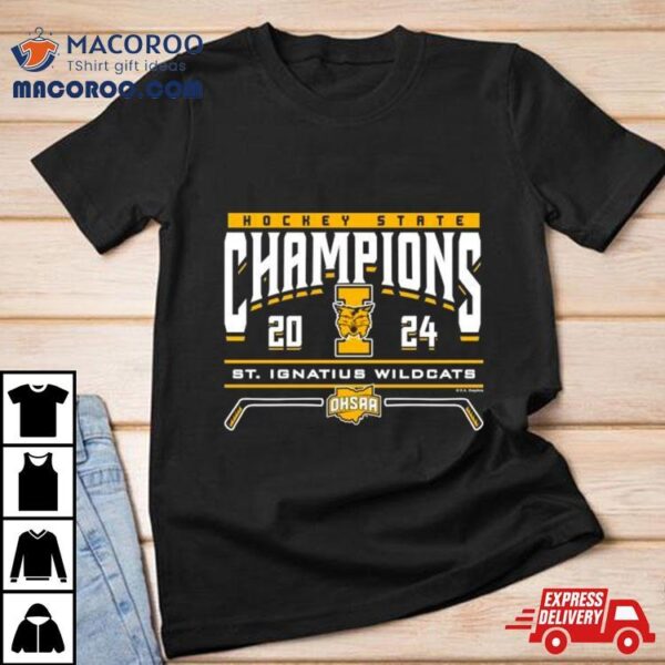 St. Ignatius Wildcats 2024 Ohsaa Hockey State Champions Shirt