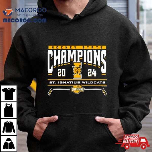 St. Ignatius Wildcats 2024 Ohsaa Hockey State Champions Shirt