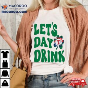 St Patrick Day Lets Day Drink Texas Rangers Claw Tshirt