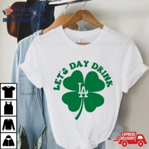 St Patricks Day Lets Day Drink Los Angeles Dodgers Baseball Tshirt