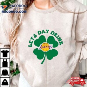 St Patricks Day Lets Day Drink Los Angeles Lakers Tshirt