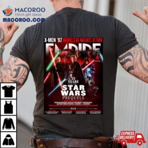 Star Wars Prequels In Empire Magazine To Celebrate Years Of The Prequel Trilogy Tshirt