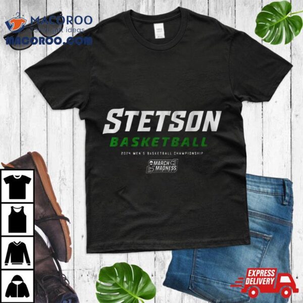 Stetson Hatters 2024 Ncaa Tournament Basketball Champions Shirt