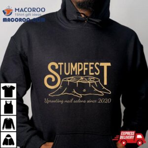 Stumpfest Uprroting Nail Salons Since Funny Dad Mom Tshirt