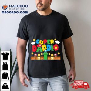 Super Daddy Father S Day Gift Tshirt