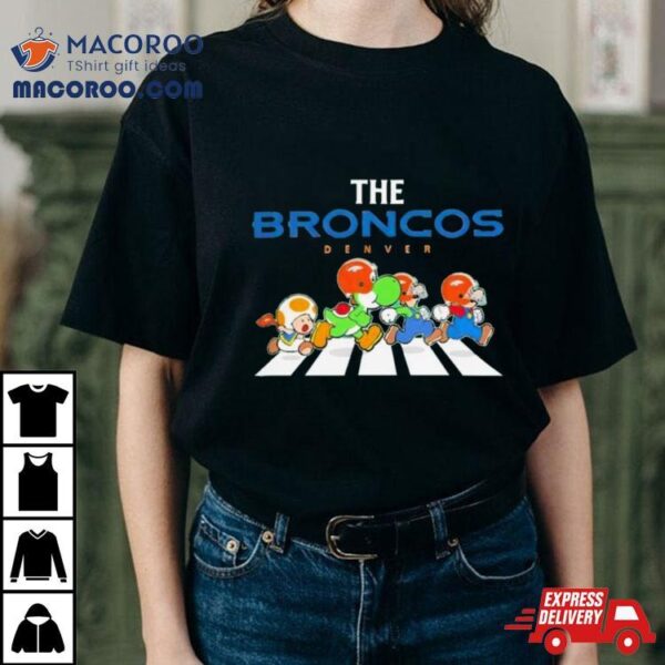 Super Mario The Denver Broncos For Sports Fan Shirt