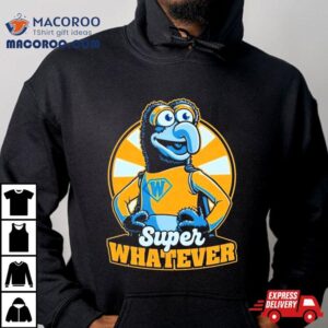 Super Whatever Tshirt
