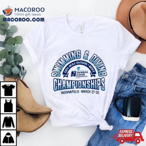 Swimming & Diving Ncaa Division Men’s Championships Indianapolis March 27 30 Shirt