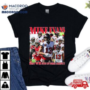 Tampa Bay Buccaneers Mike Evans Best Wr Fits In Free Agency Best Wr Fits In Free Agency Tshirt