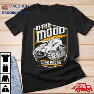 Tank In The Mood War Daddy Tshirt