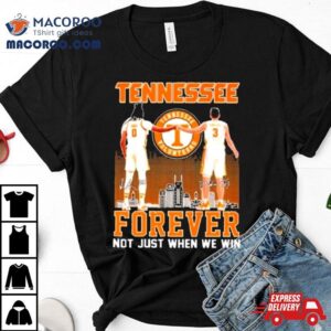 Tennessee Forever Not Just When We Win Famous Player Signatures Skyline Tshirt