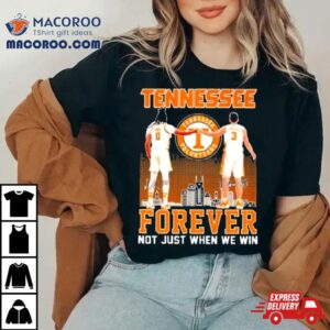 Tennessee Forever Not Just When We Win Famous Player Signatures Skyline Tshirt