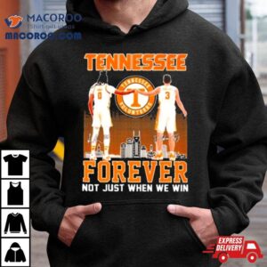 Tennessee Forever Not Just When We Win Famous Player Signatures Skyline Tshirt