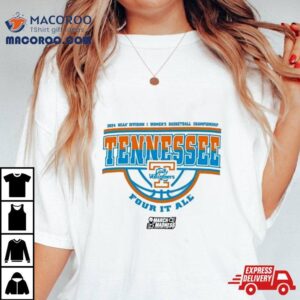 Tennessee Volunteers Ncaa Division I Women S Basketball Championship Four It All Tshirt