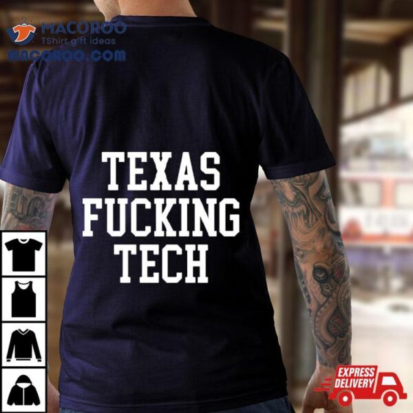 Texas Fucking Tech Shirt