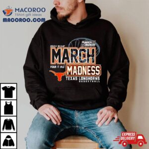 Texas Longhorns Ncaa Basketball March Madness Four It All Tshirt