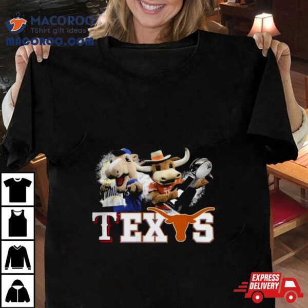 Texas Longhorns And Texas Rangers Mascots Champions Shirt