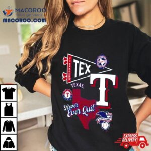 Texas Rangers Split Zone Never Ever Qui Tshirt