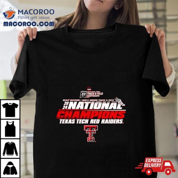 Texas Tech Red Raiders 2024 Ncaa Men’s Indoor Track & Field National Champions Shirt