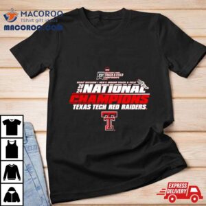 Texas Tech Red Raiders Ncaa Men S Indoor Track Field National Champions Tshirt