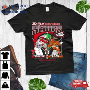 Texas Tech Red Raiders Vs Texas Longhorns The Last Beat Texas Series Don T Let The Door Hit Ya Tshirt