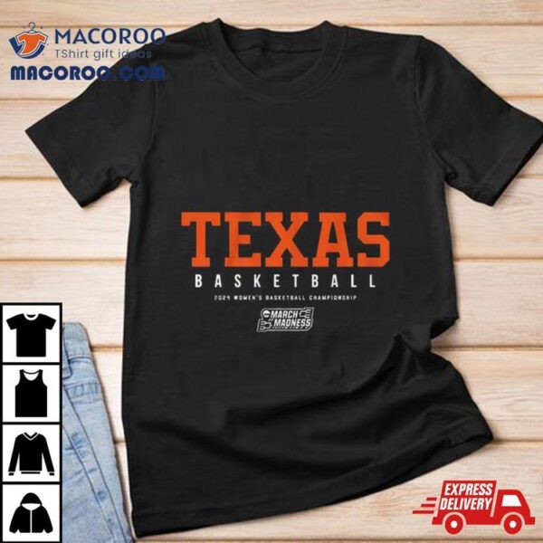 Texas Women’s Basketball 2024 Women’s Basketball Championship Shirt