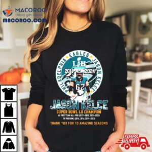 Thank You For Amazing Season Jason Kelce Super Bowl Lii Champion Tshirt