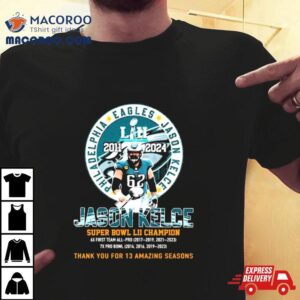 Thank You For Amazing Season Jason Kelce Super Bowl Lii Champion Tshirt