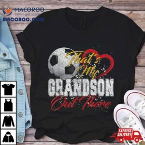 That S My Grandson Out There Soccer Grandma Mama Mothers Day Tshirt