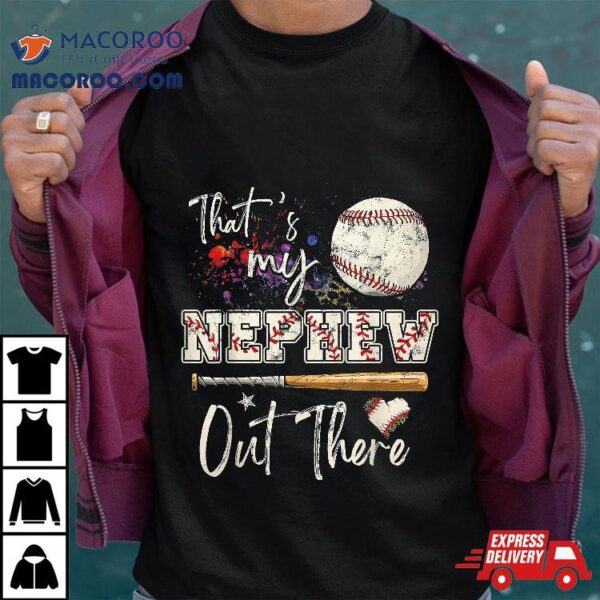 That’s My Nephew Out There Baseball Aunt Auntie Mother’s Day Shirt