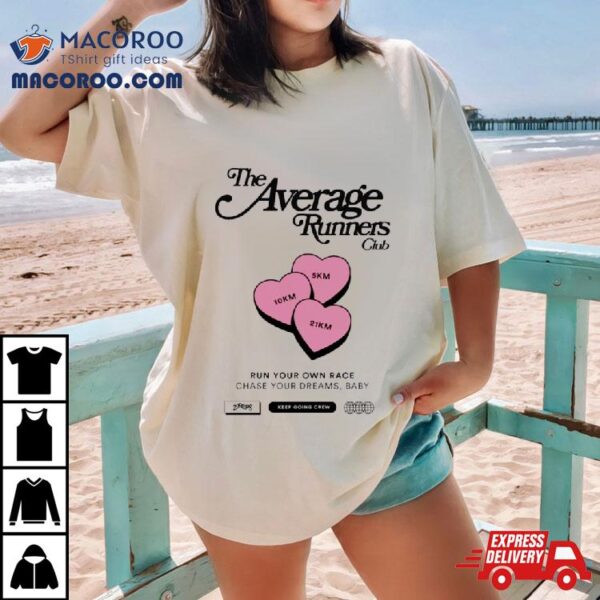 The Average Runners Club Run Your Own Race Love Hearts Shirt