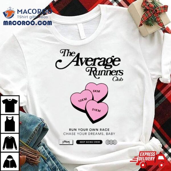 The Average Runners Club Run Your Own Race Love Hearts Shirt