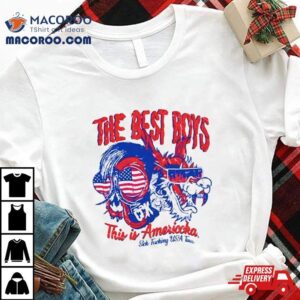 The Best Boys This Is America Cck Sick Fuckin’s Usa Tour Shirt