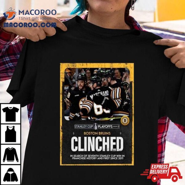 The Boston Bruins Have Clinched A Spot In The Stanley Cup Playoffs 2024 Nhl For The Eighth Straight Year Shirt