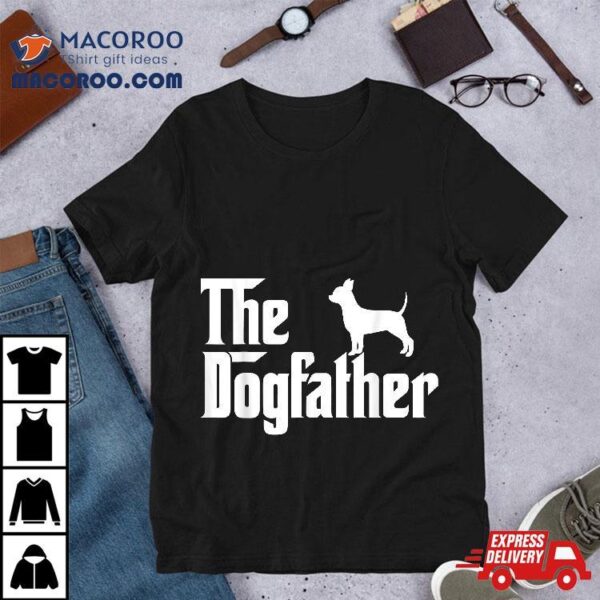 The Dogfather Chihuahua Shirt Funny Dog Father