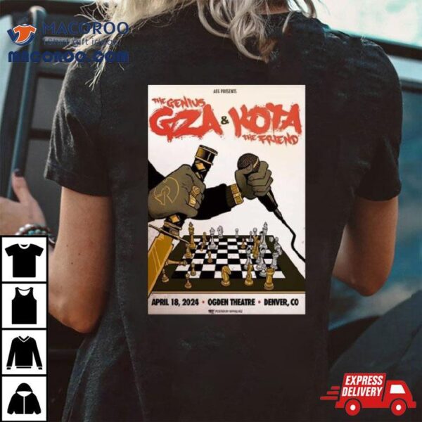 The Genius Gza Of Wu Tang Clan And Kota The Friend April 18 2024 Ogden Theatre Denver Co Shirt