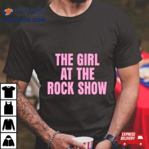 The Girl At The Rock Show Shirt