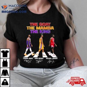 The Goat The Mamba The King Abbey Road Lebron James Kobe Bryant And Michael Jordan Signatures Tshirt