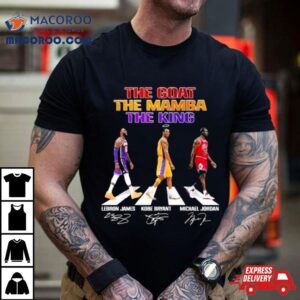 The Goat The Mamba The King Abbey Road Lebron James Kobe Bryant And Michael Jordan Signatures Tshirt