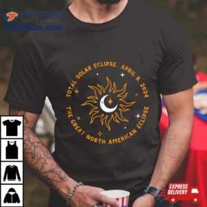 The Great North American Total Solar Eclipse April Tshirt