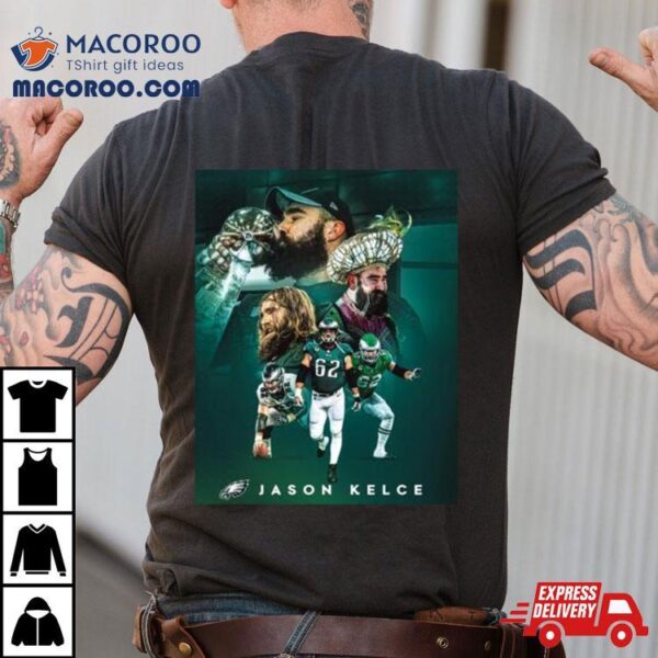 The Greatest To Ever Do It Congratulations On An Incredible Nfl Career Jason Kelce Philadelphia Eagles Shirt