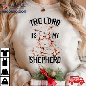 The Lord Is My Shepherd Lamb Easter Shirt