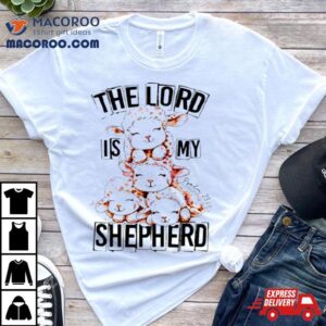 The Lord Is My Shepherd Lamb Easter Tshirt