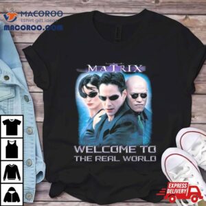 The Matrix Welcome To The Real World Tshirt